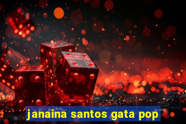 janaina santos gata pop